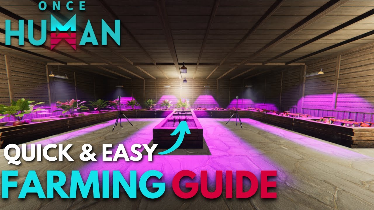 Once Human- Quick & Easy Farming Guide