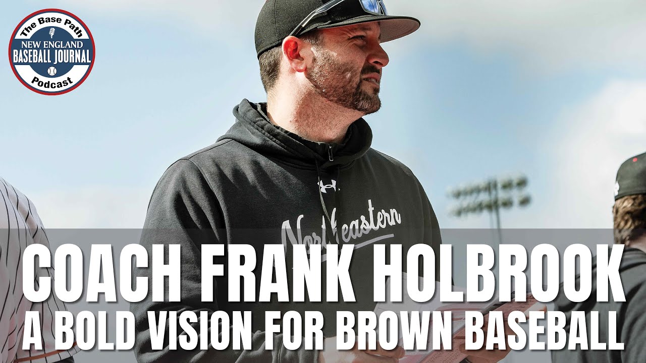 Brown coach Frank Holbrook — The Base Path Podcast