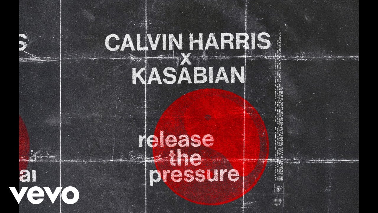 Calvin Harris, Kasabian - Release The Pressure (Official Audio)