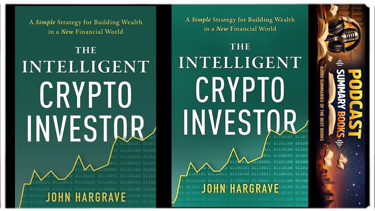 The intelligent CRYPTO investor by John Hargrave | Full podcast summary
