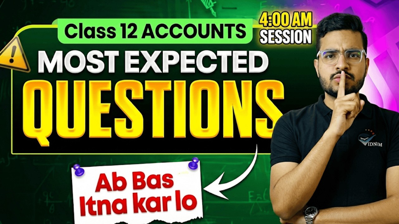 ACCOUNTS 12 | 4 AM SESSION | ALL MOST IMPORTANT QUESTIONS