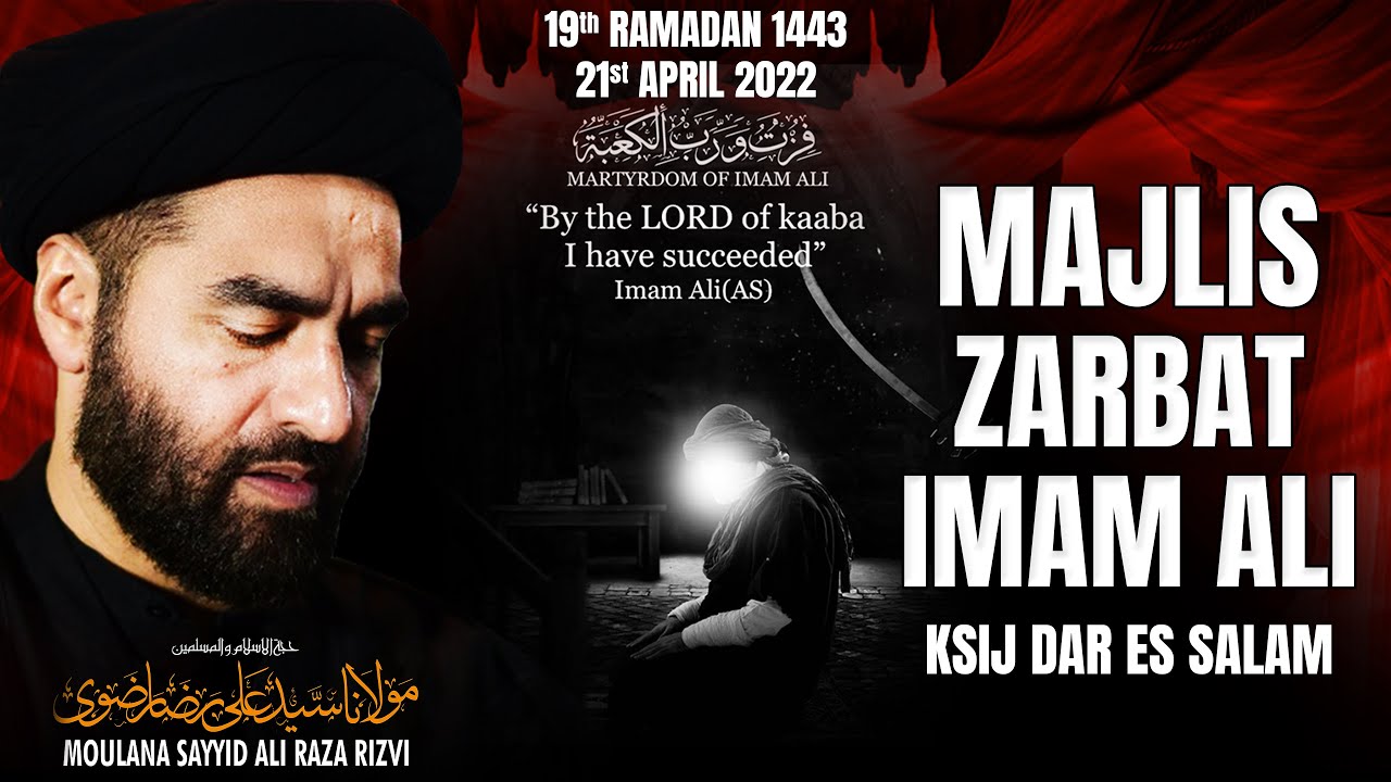 Majlis Zarbat Imam Ali A.S | Dar es Salam | Maulana Syed Ali Raza Rizvi | 19 Ramadan 2022