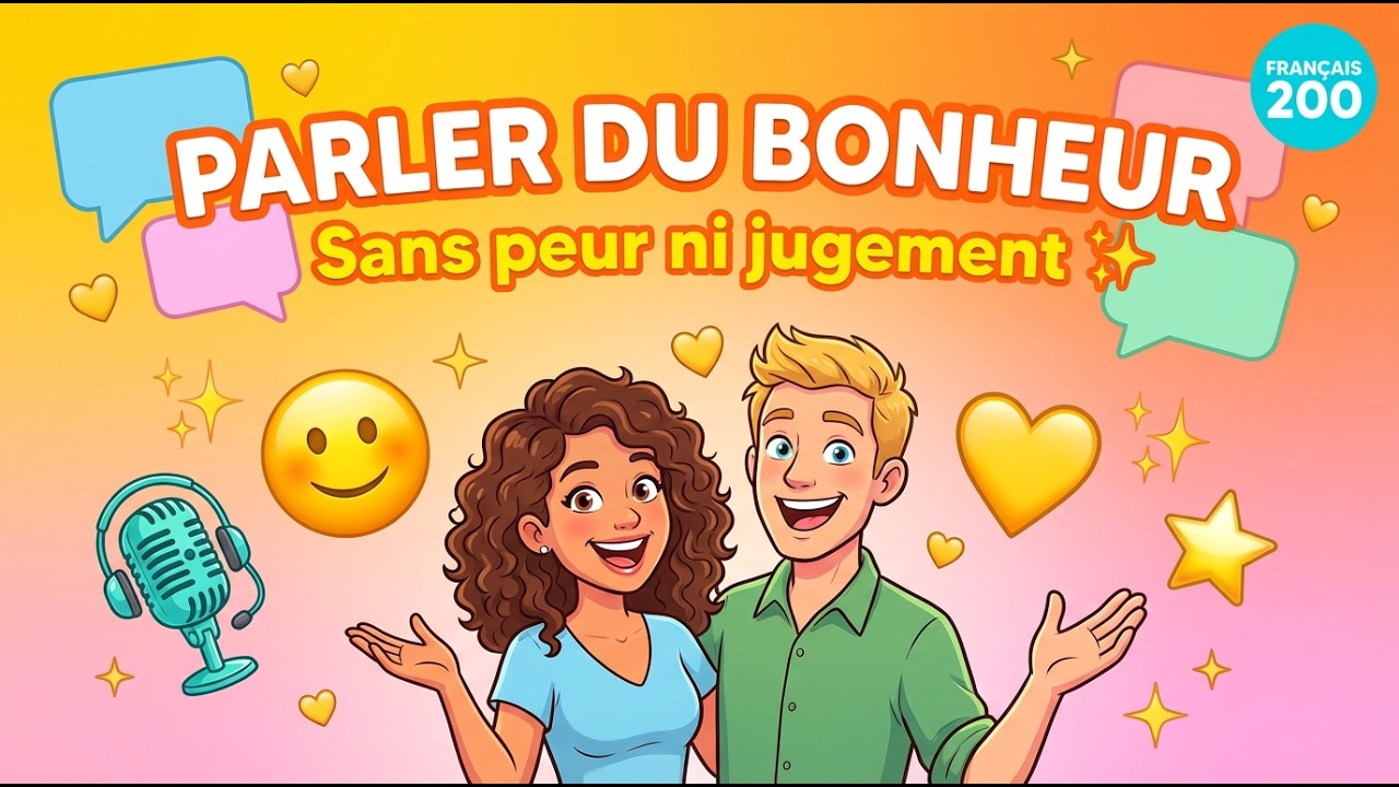 Comment Parler du Bonheur Sans Peur ? 7 Clés Pour Exprimer Ses Émotions Positives