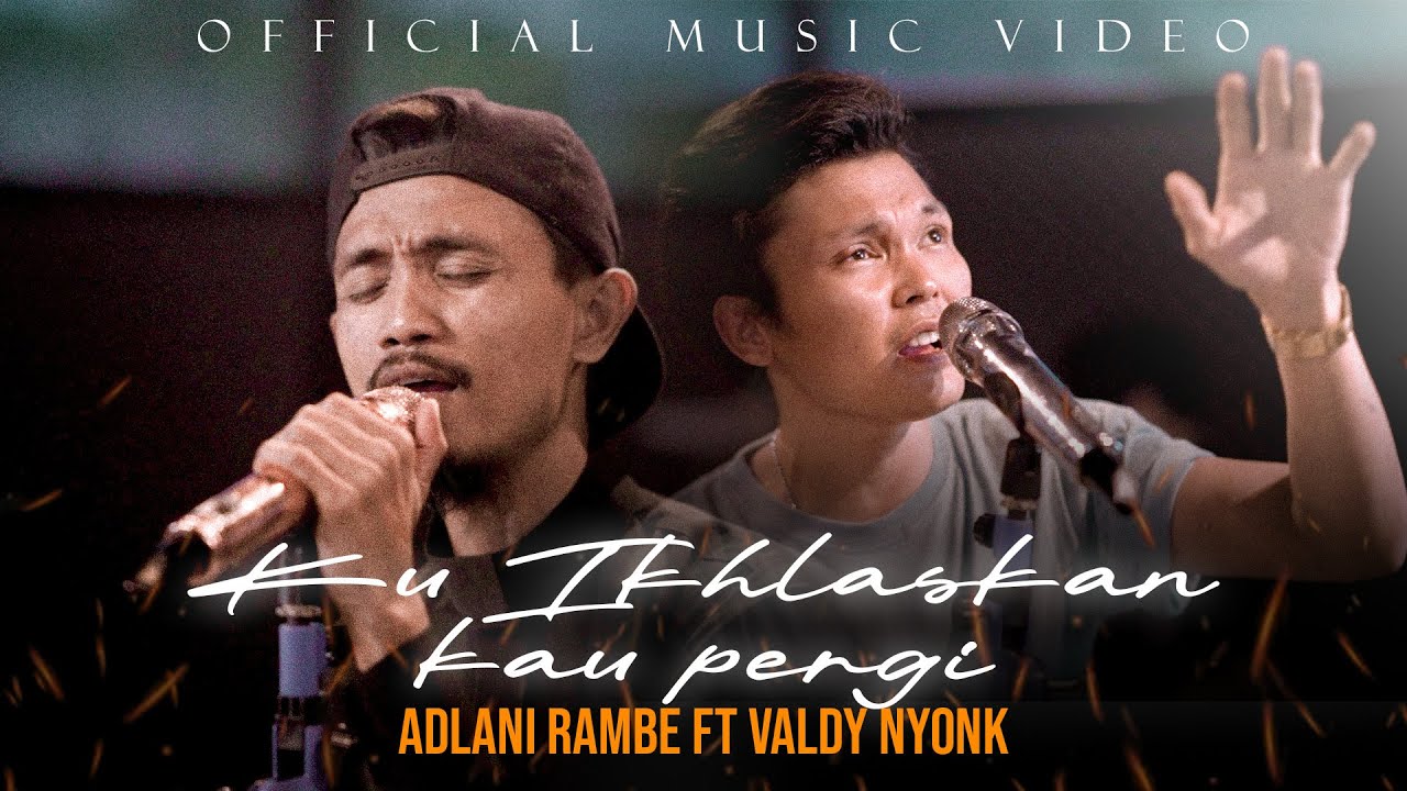KU IKLHASKAN KAU PERGI | Adlani Rambe Ft. Valdy Nyonk