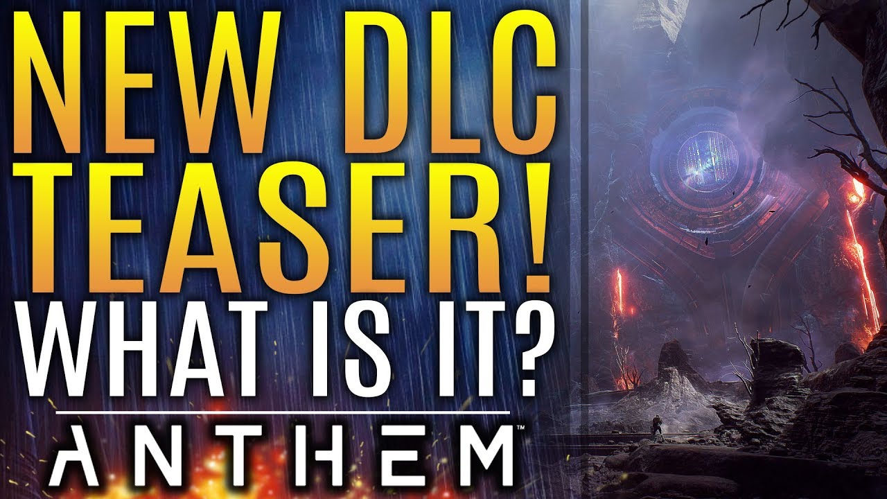Anthem - New DLC Teaser!  What Is This? New Region? Stronghold? Updates From Bioware!