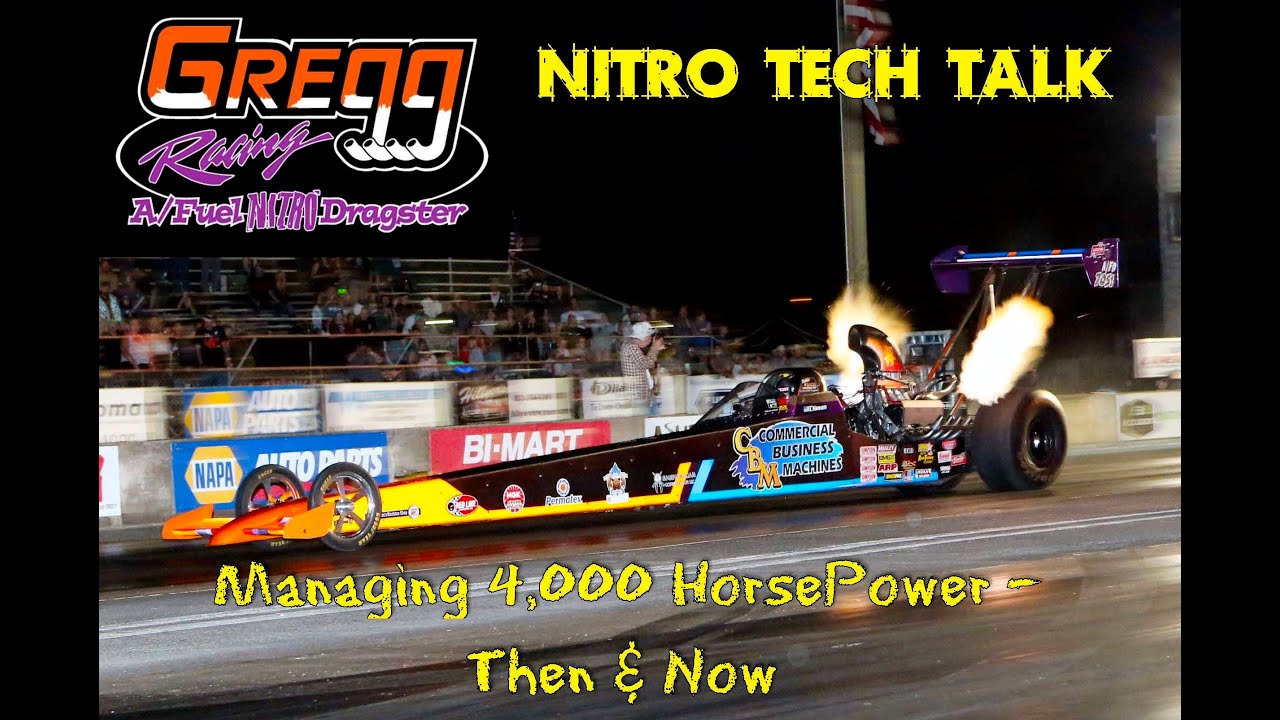 Nitro Tech Talk ~ Managing 4,000 Horsepower - Then & Now - Gregg Racing A/Fuel Nitro Dragster