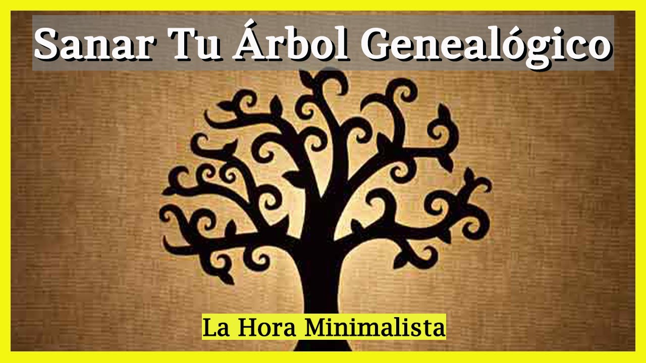 Como SANAR Tu ÁRBOL GENEALÓGICO FAMILIAR 🌳 MANDATOS FAMILIARES, HILOS INVISIBLES y como CORTARLOS