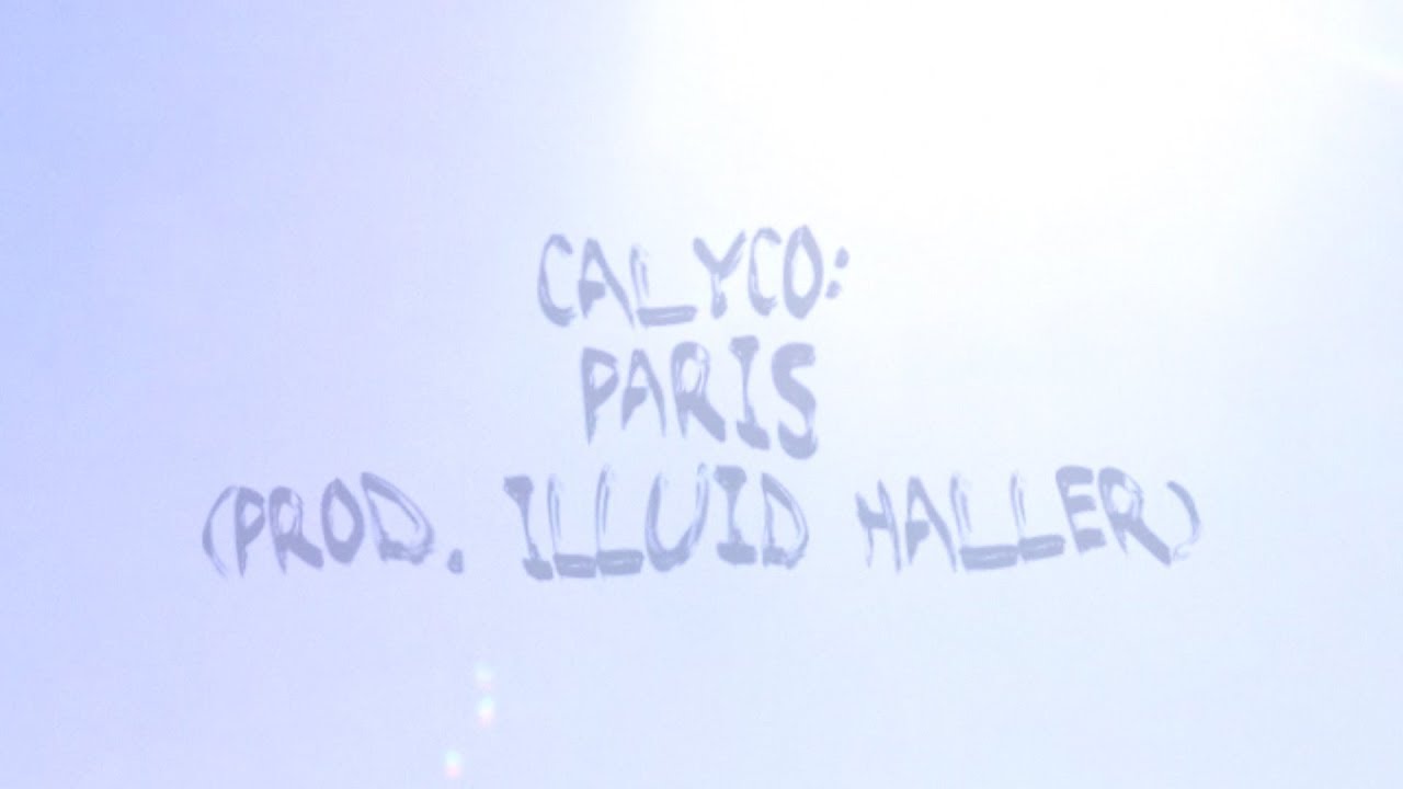 Calyco - Paris (Prod. By ILLUID HALLER) Official Music Video