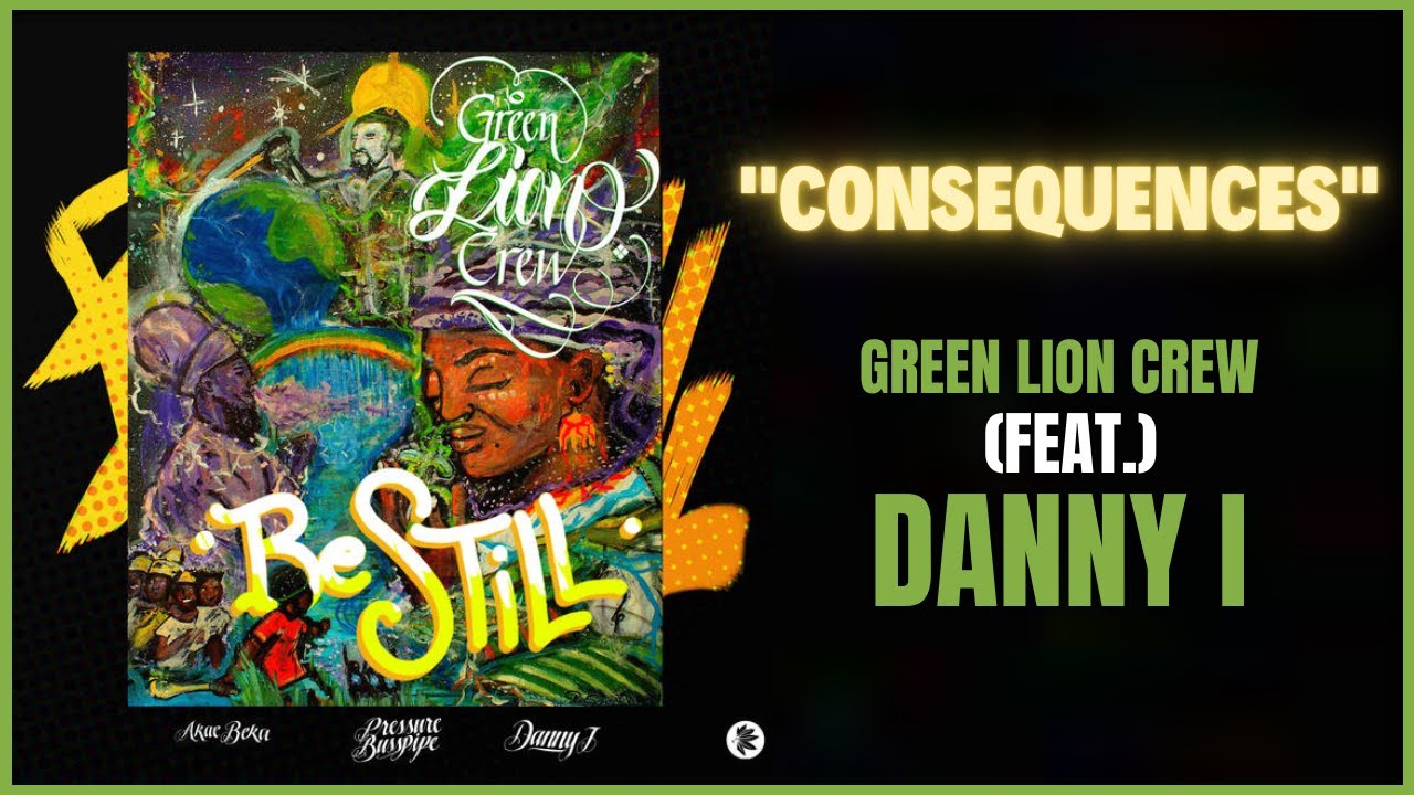 Green Lion Crew x Danny I - Consequences