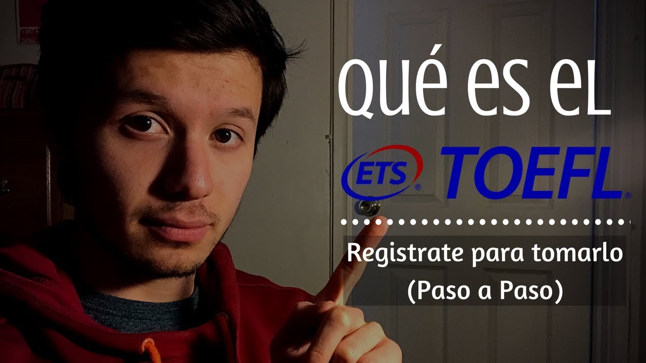 Qué es el TOEFL | Paso a paso como registrarse