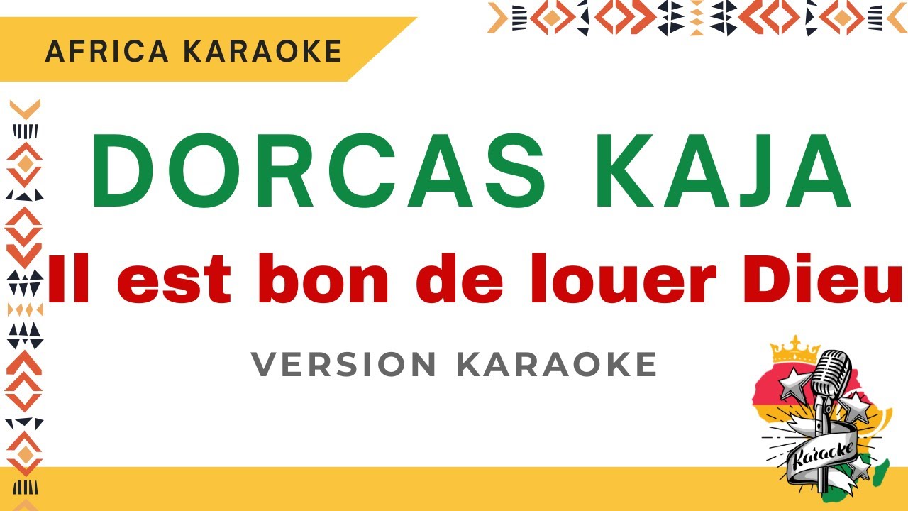 Dorcas Kaja - Il est bon de louer Dieu | Karaoke ( Instrumental + Lyrics + Choeurs)