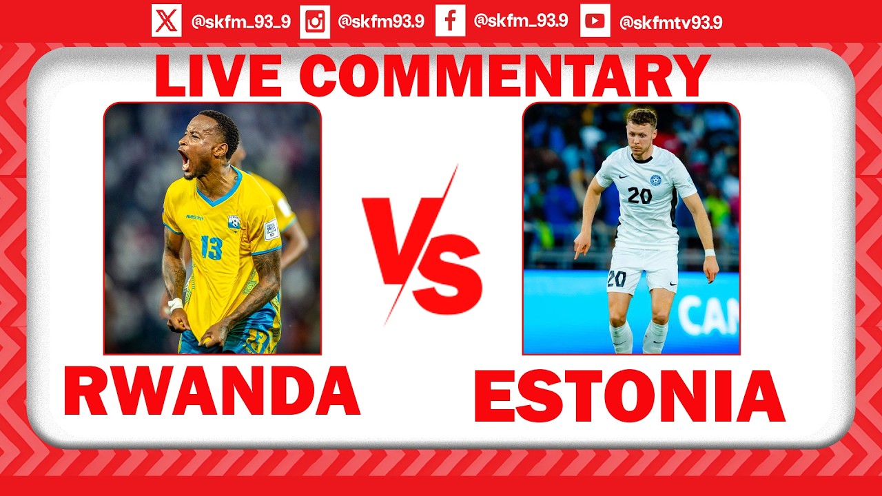 🔴LIVE - FULL TIME :RWANDA 2 - 0 ESTONIA || SK FM FIFA SERIES GROUP B FINAL LIVE COMMENTARY ! 30/3/26