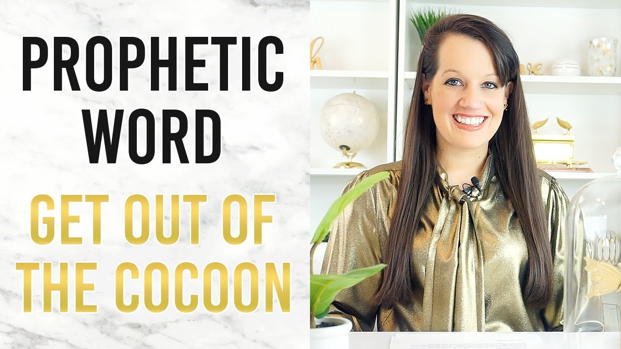 Prophetic Word for Now-Get Out of the Cocoon!