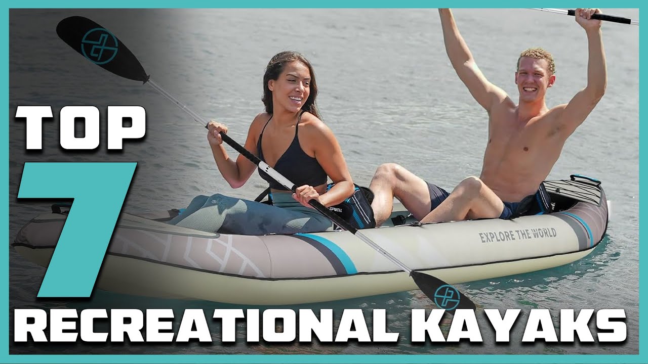 Top 7 Recreational Kayaks You Must Consider for Your Next Adventure