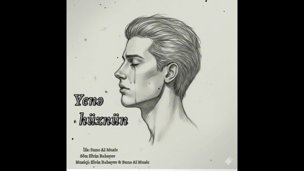 Yenə hüznün - (Söz: Elvin Babayev, Musiqi: Elvin Babayev & Suno AI, İfa: Suno AI)