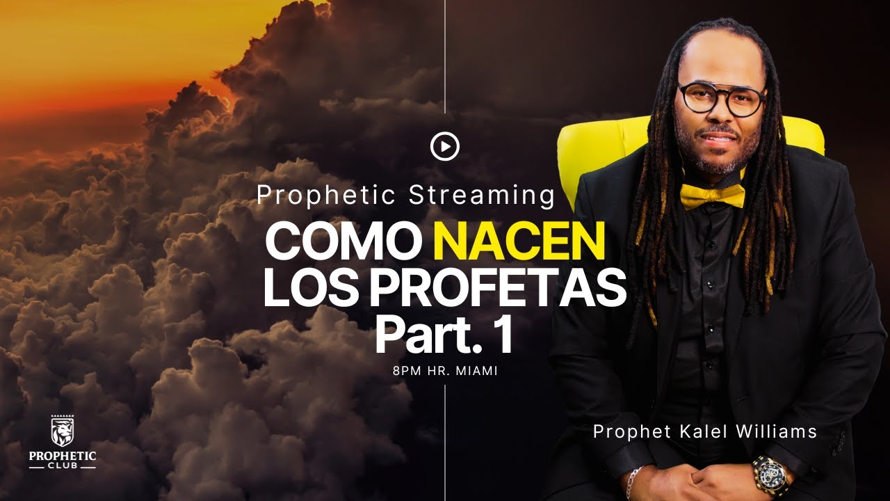 ESCUELA DE PROFETAS ¿COMO NACEN LOS PROFETAS? - PROFETA KALEL WILLIAMS