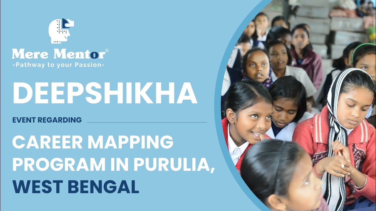 Deepshikha | A Career Mapping Program in Purulia, West Bengal | Mere Mentor