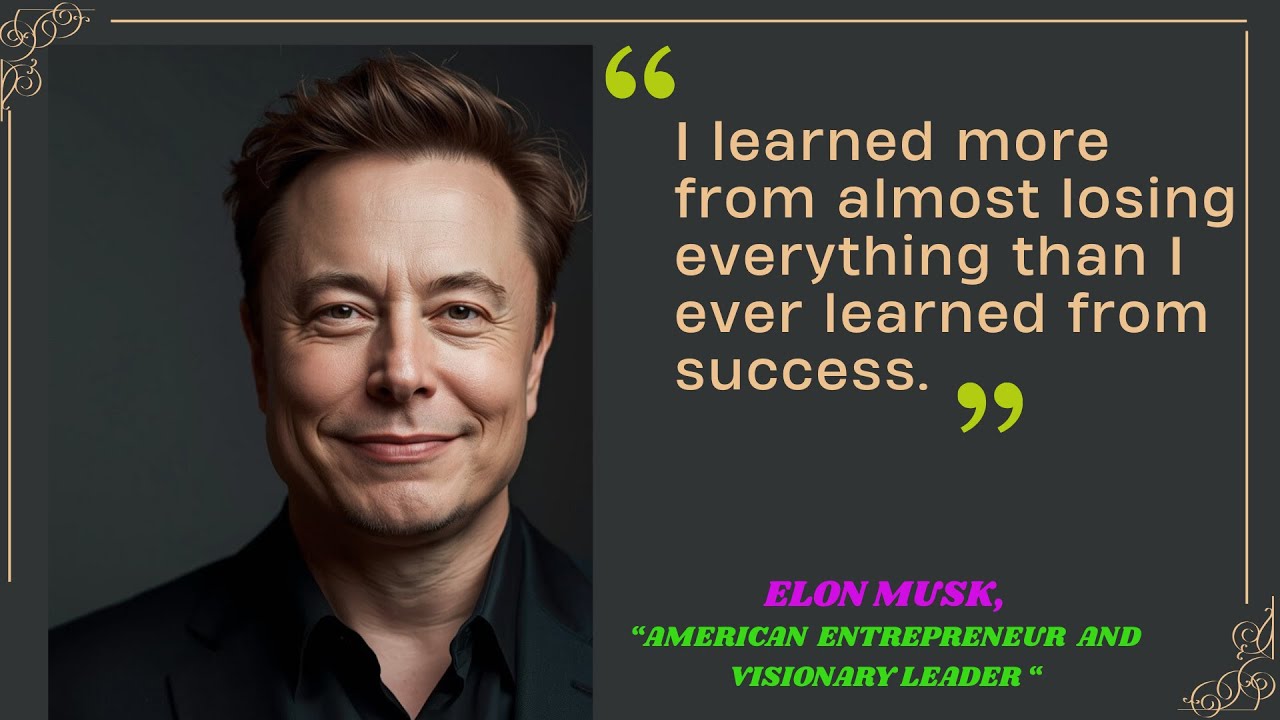 Elon Musk’s Quotes That Will Change How You Think About Success.