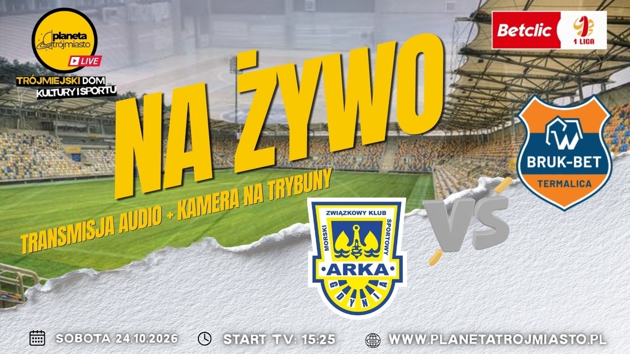 LIVE Arka Gdynia - Termalica Bruk Bet Nieciecza - Betclic 1.Liga