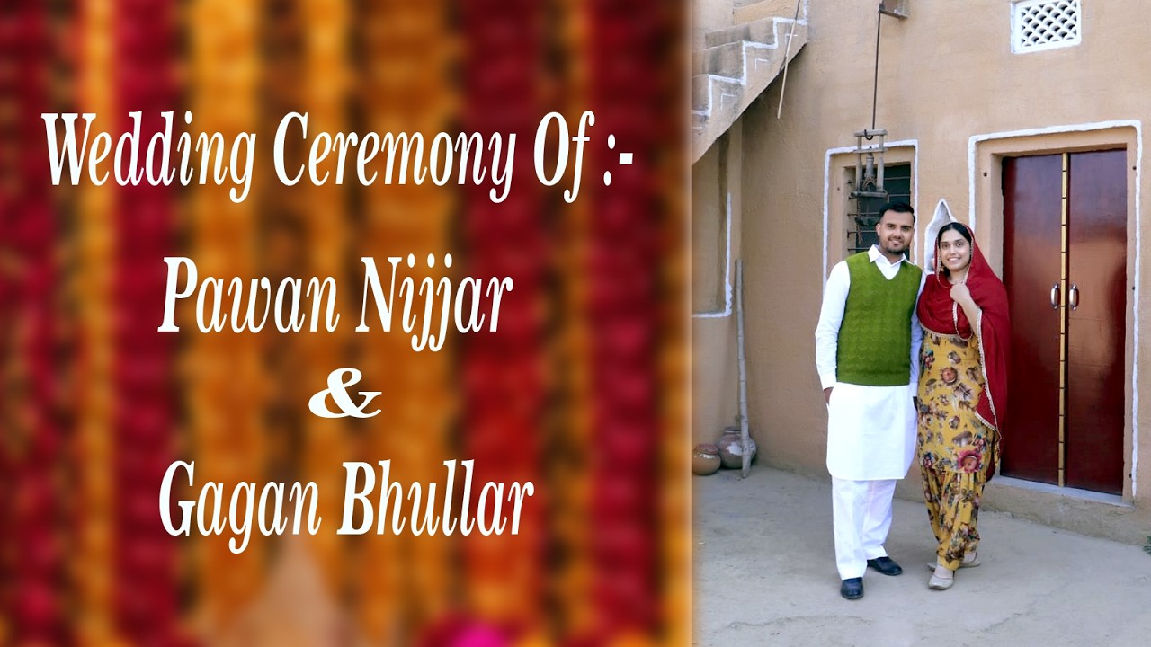 WEEDING CEREMONY OF // PAWAN NIJJAR WEDS GAGAN BHULLAR