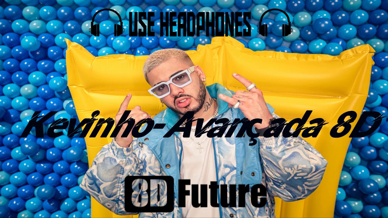 Kevinho - Avan&ccedil;ada (8D Audio) 🎧