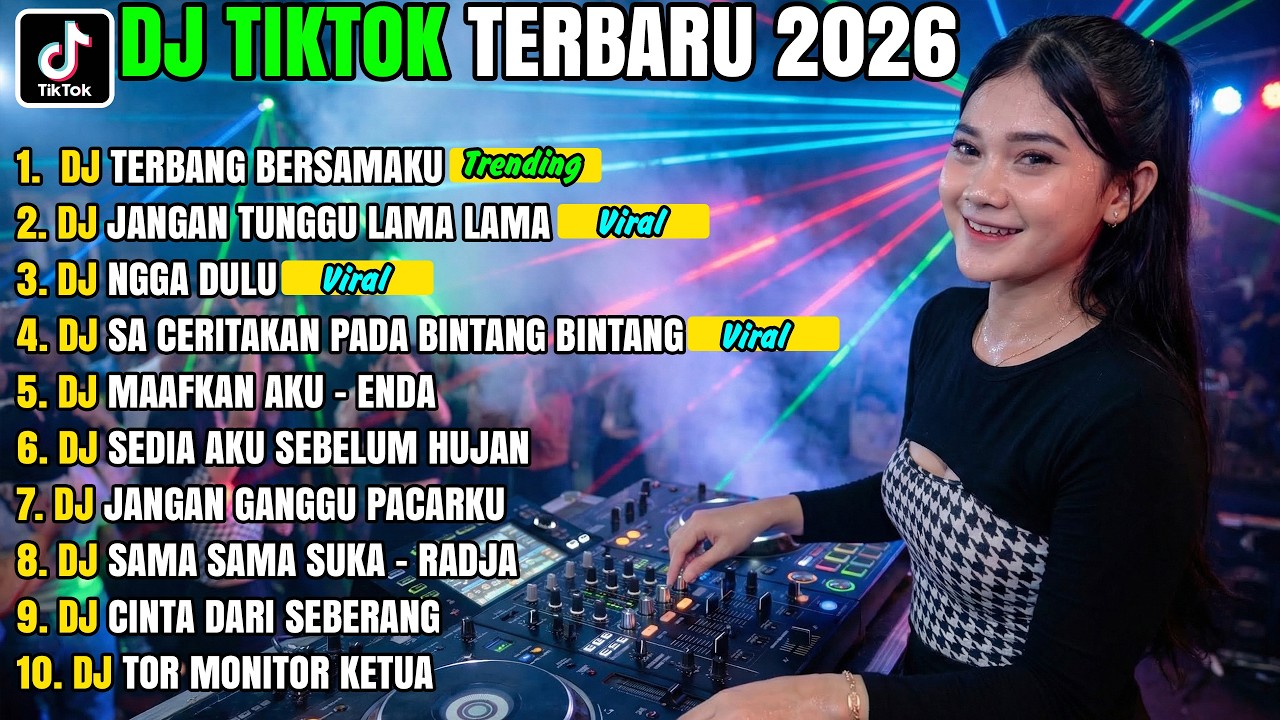 DJ TIKTOK TERBARU 2026 🎵 DJ TERBANG BERSAMAKU 🎵 DJ NGGA DULU 🎵 DJ JANGAN GANGGU PACARKU 🎵MAAFKAN AKU
