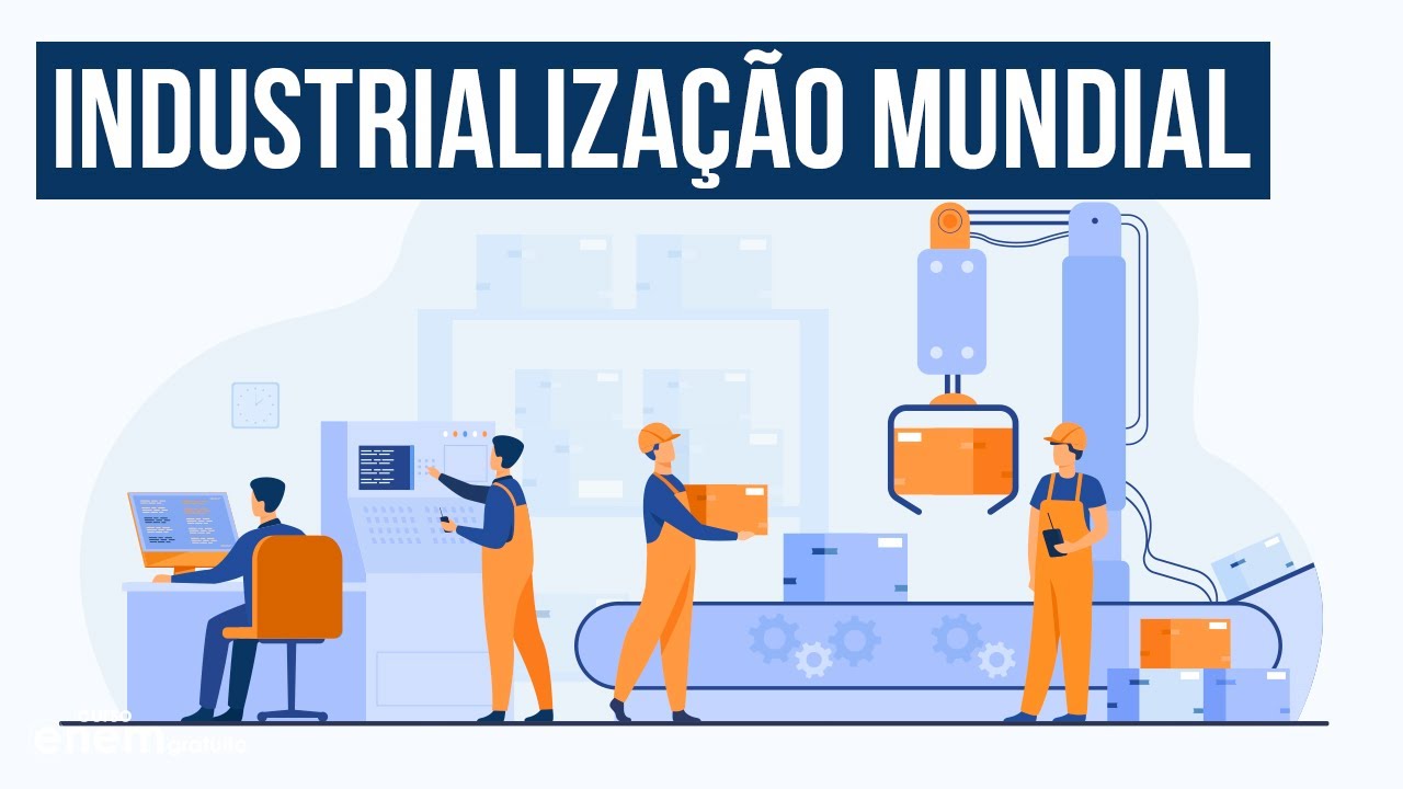 INDUSTRIALIZA&Ccedil;&Atilde;O MUNDIAL | Resumo de Geografia para o Enem