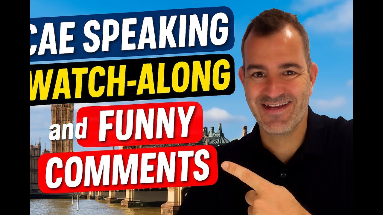 Funny Watch and Learn for CAE/C1 Cambridge Speaking exam