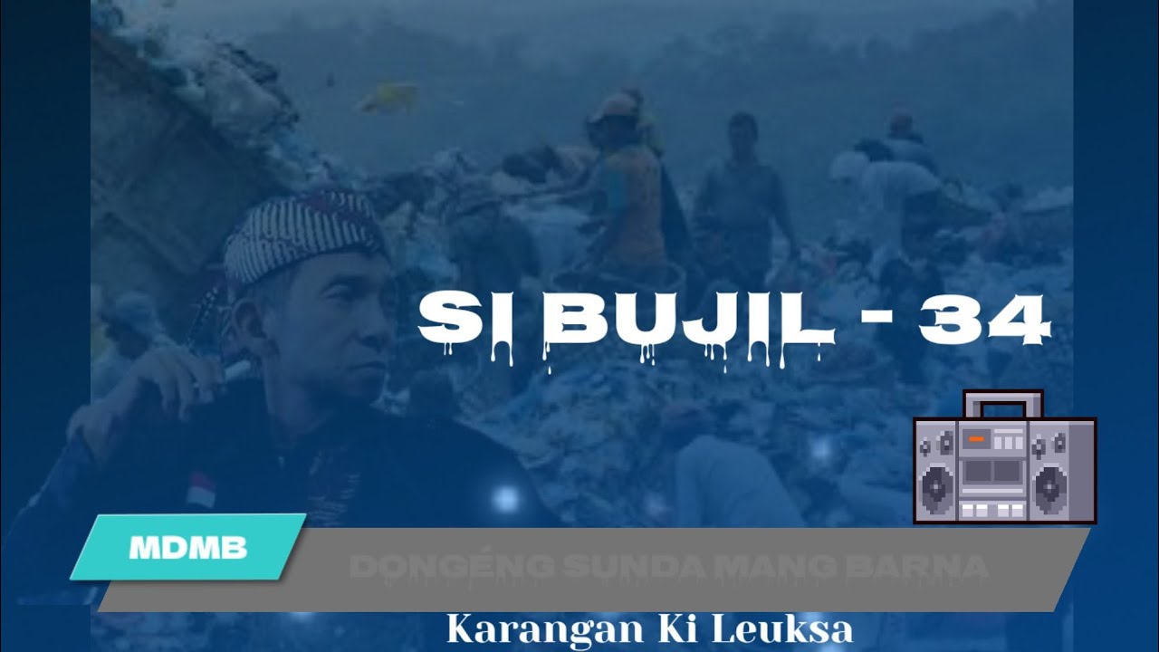 Dongéng Sunda Mang Barna - SI BUJIL. Seri ka 34