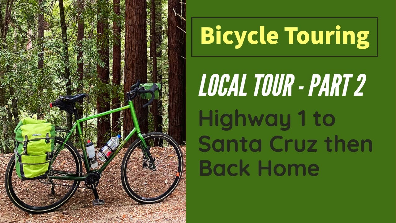 Bicycle Touring | Part 2 | Santa Cruz and back Home
