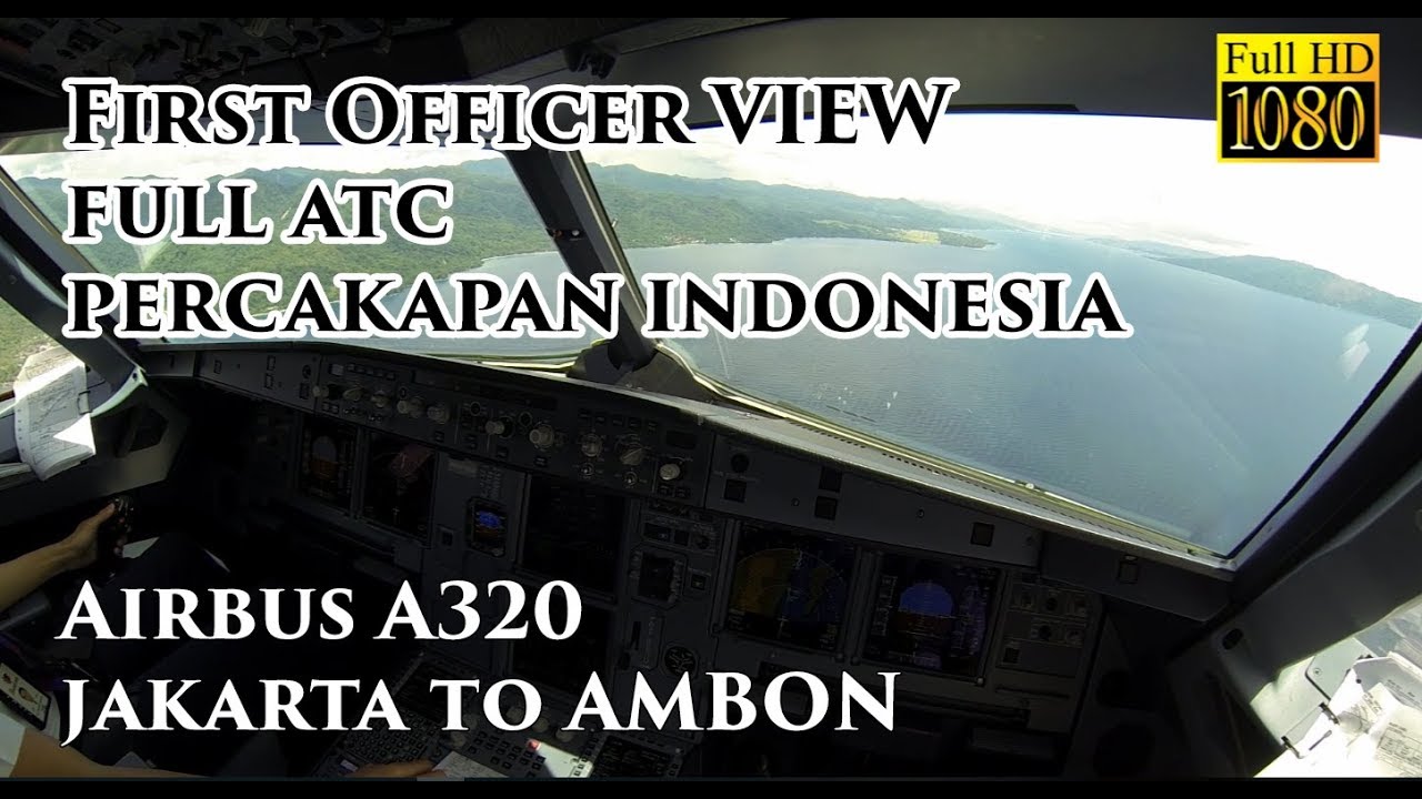( FO VIEW - Ind ) Airbus A320 Jakarta to Pattimura Ambon Airport Familiarization Batik Air