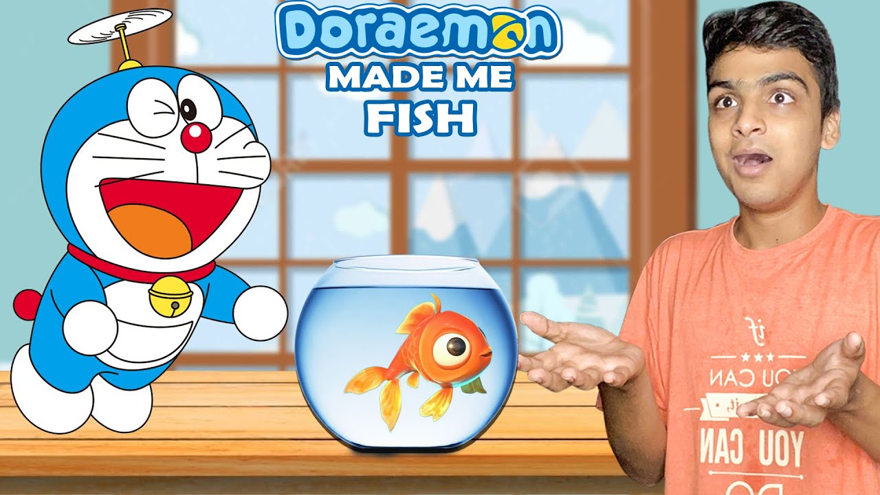 DORAEMON MADE ME A FISH 😲