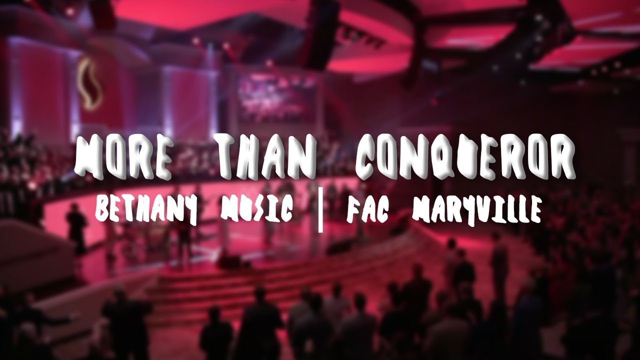 More Than Conqueror | Bethany music | FAC Maryville
