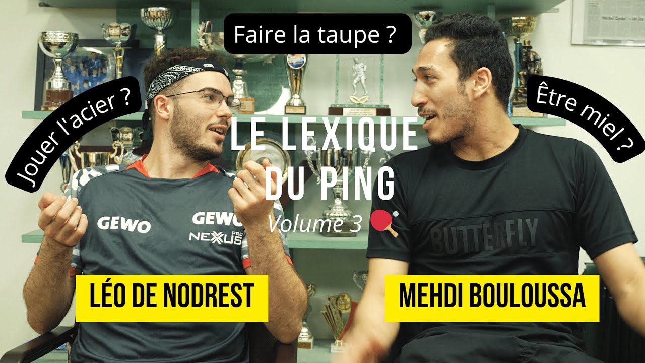 Léo De Nodrest et Mehdi Bouloussa | Le Lexique du ping #3