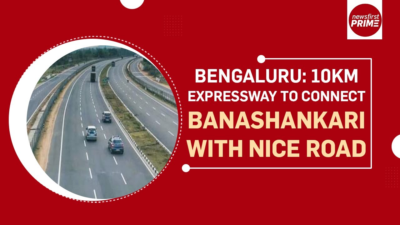 Bengaluru: 10km Expressway to connect Banashankari with NICE Road | @newsfirstprime
