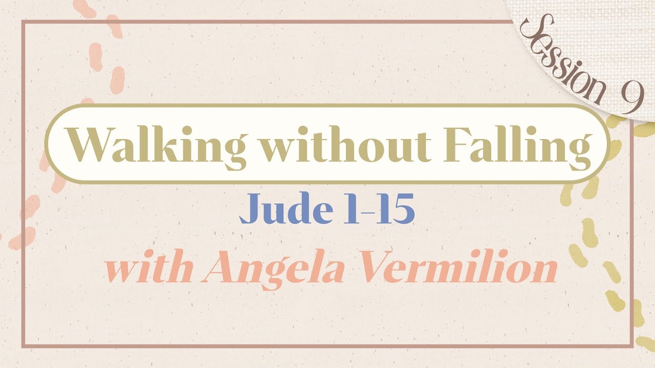 Walking without Falling  |  Jude 1-15  |  Angela Vermilion