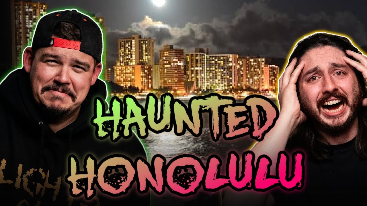 The Most Haunted City In Hawaii... Haunting Of Honolulu