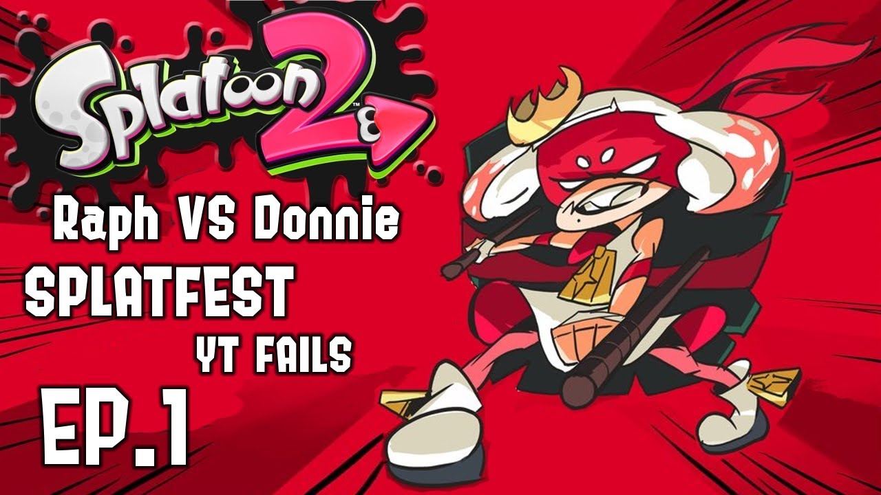Raph VS Donnie SPLATFEST YT FAILS EP  1
