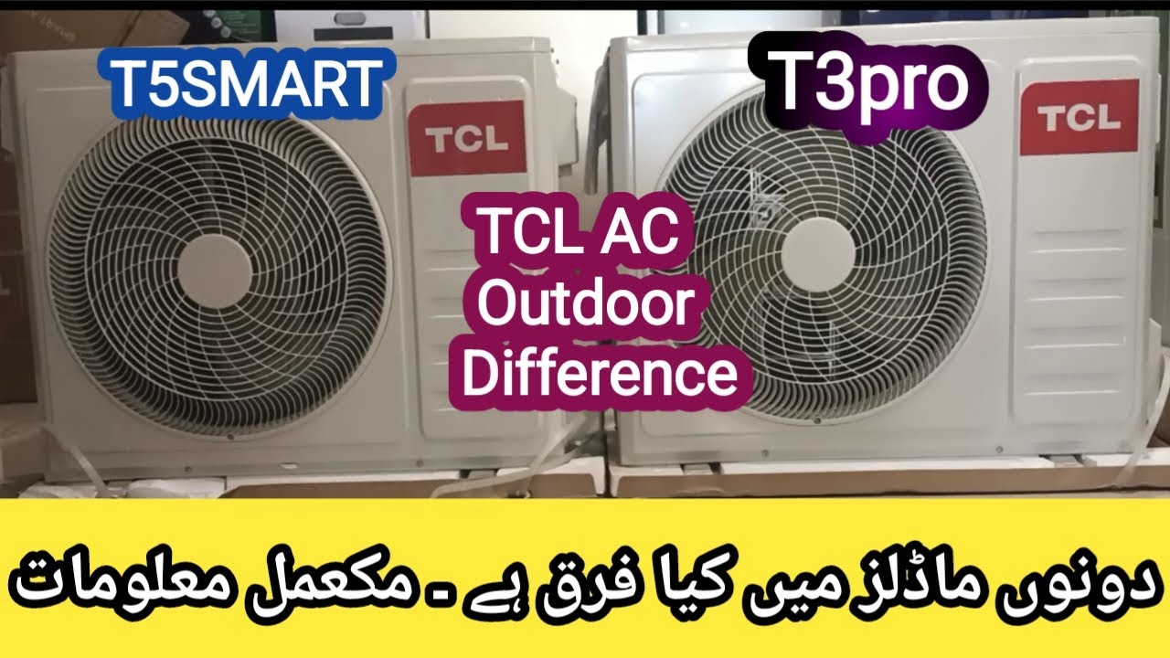 TCL AC | T5 or T3prob2 |Detail difference | price in Pakistan inverter AC Highly Recommended