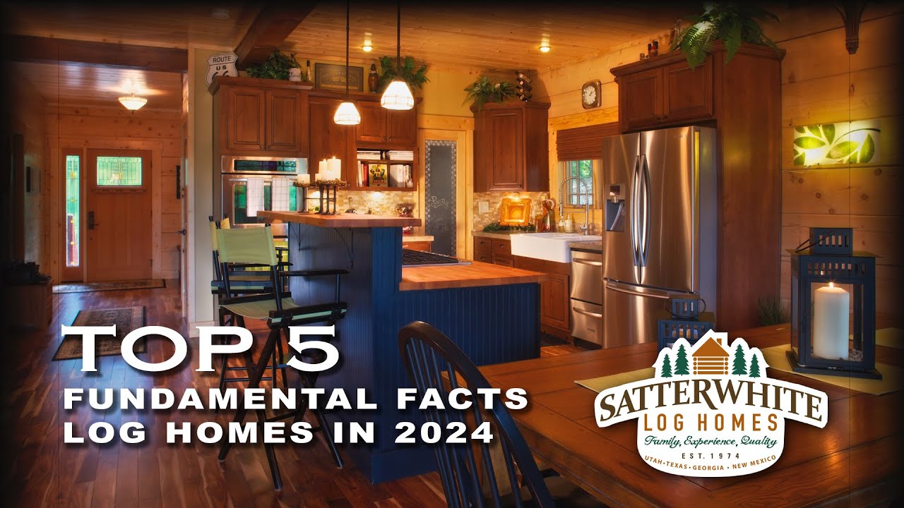 TOP 5 LOG HOME BASICS