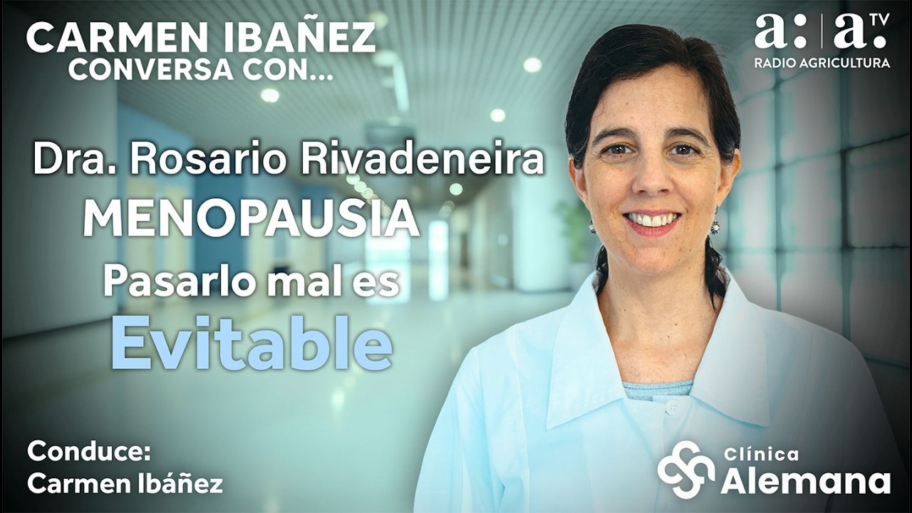 Carmen Ibáñez conversa con Dra. Rosario Rivadeneira | Menopausia y salud de la mujer