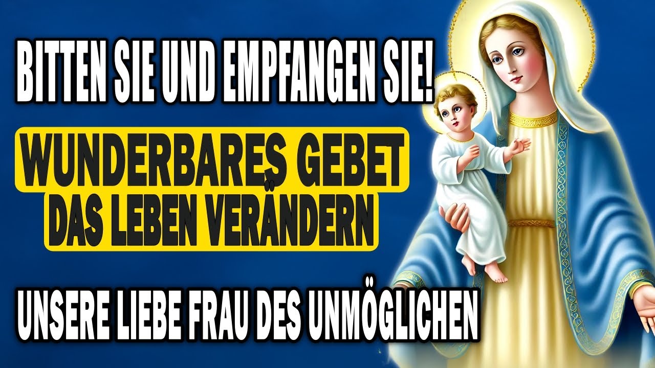 WUNDER IM GEBET: ERBITTEN SIE GNADE VON UNSERER LIEBEN FRAU DER UNMÖGLICHKEITEN