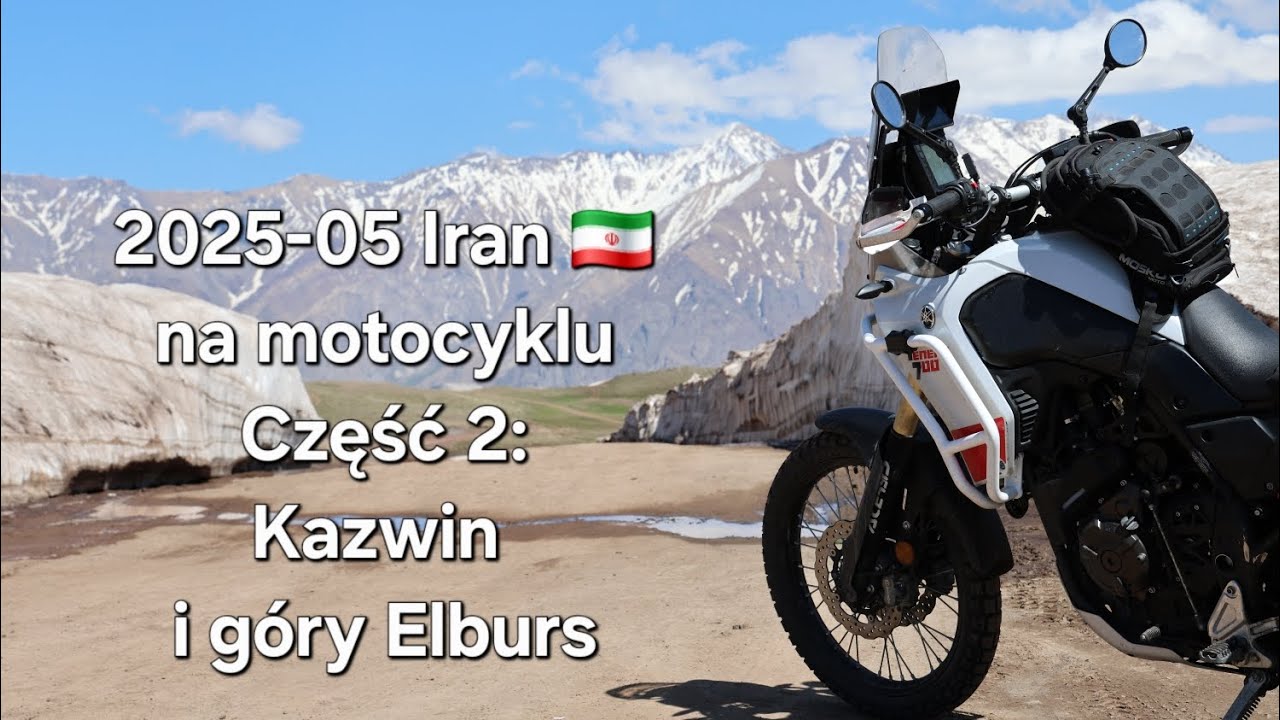 2025-05 Iran 🇮🇷 na motocyklu, część 2: Kazwin i góry Elburs