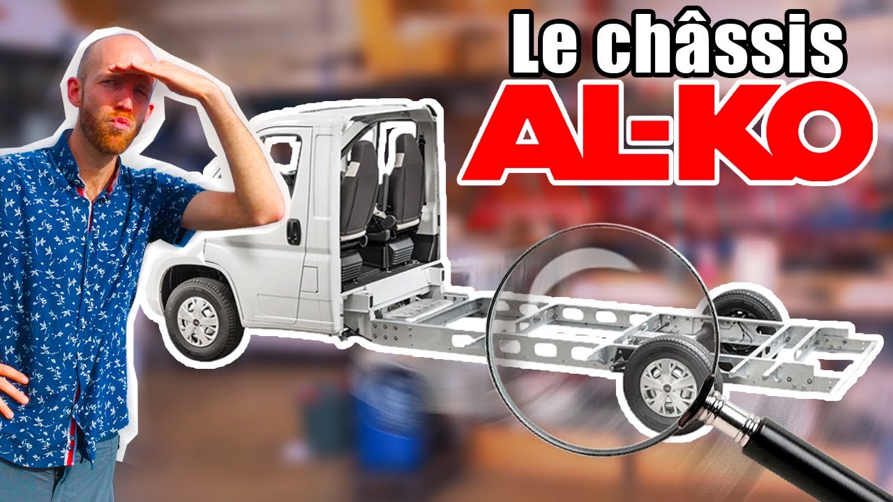 TOUT SAVOIR sur : le CHÂSSIS AL-KO en Camping-car - Les Coulisses du loisir - VDL