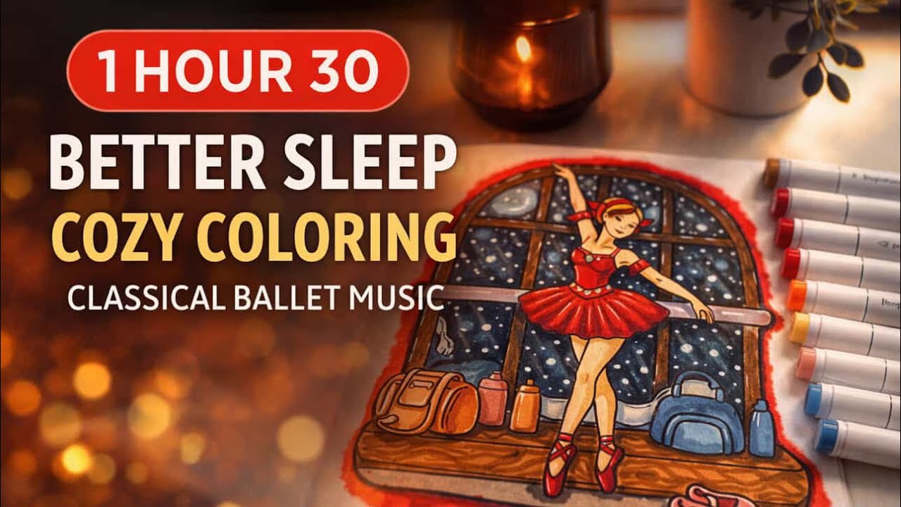 COLORWITH ME 🎨|SOFT CLASSICAL BALLET MUSIC FOR SLEEP AND RELAXATION🩰|GIRL MOMENTS BY COCO WYO