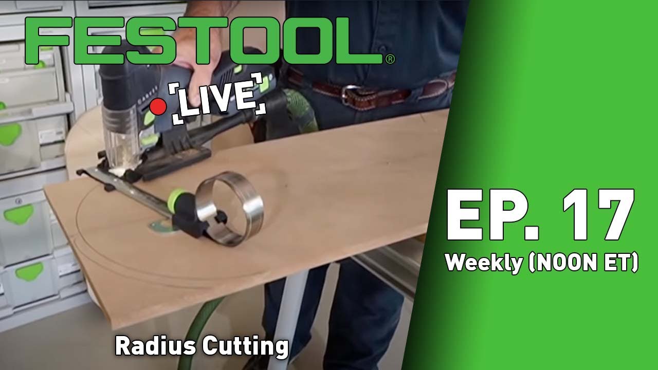 Festool Live Episode 17 - Radius Cutting