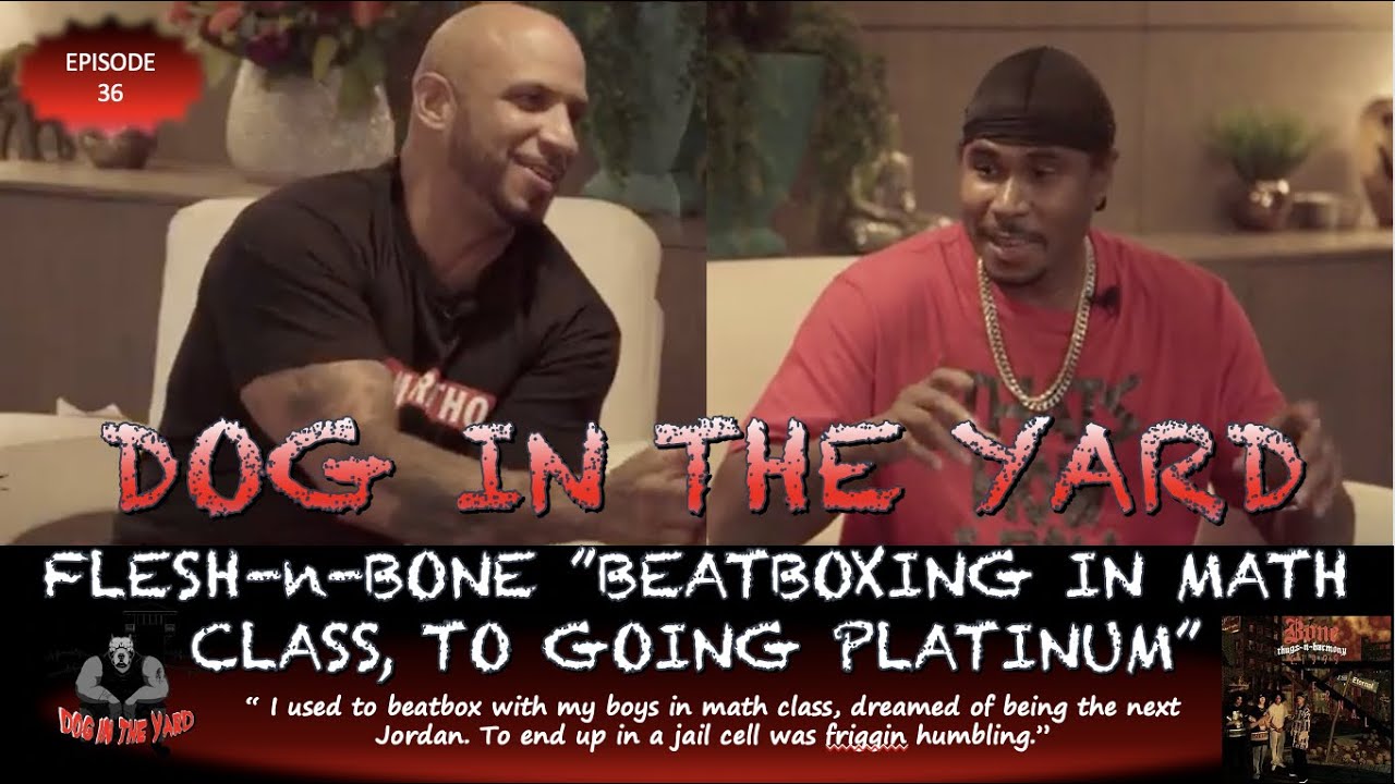 FLESH-N-BONE TALKS DREAMING OF BEING MICHAEL JORDAN TO LIIVNG IN  A MANSION TO BEING IN A 6X^6 CELL