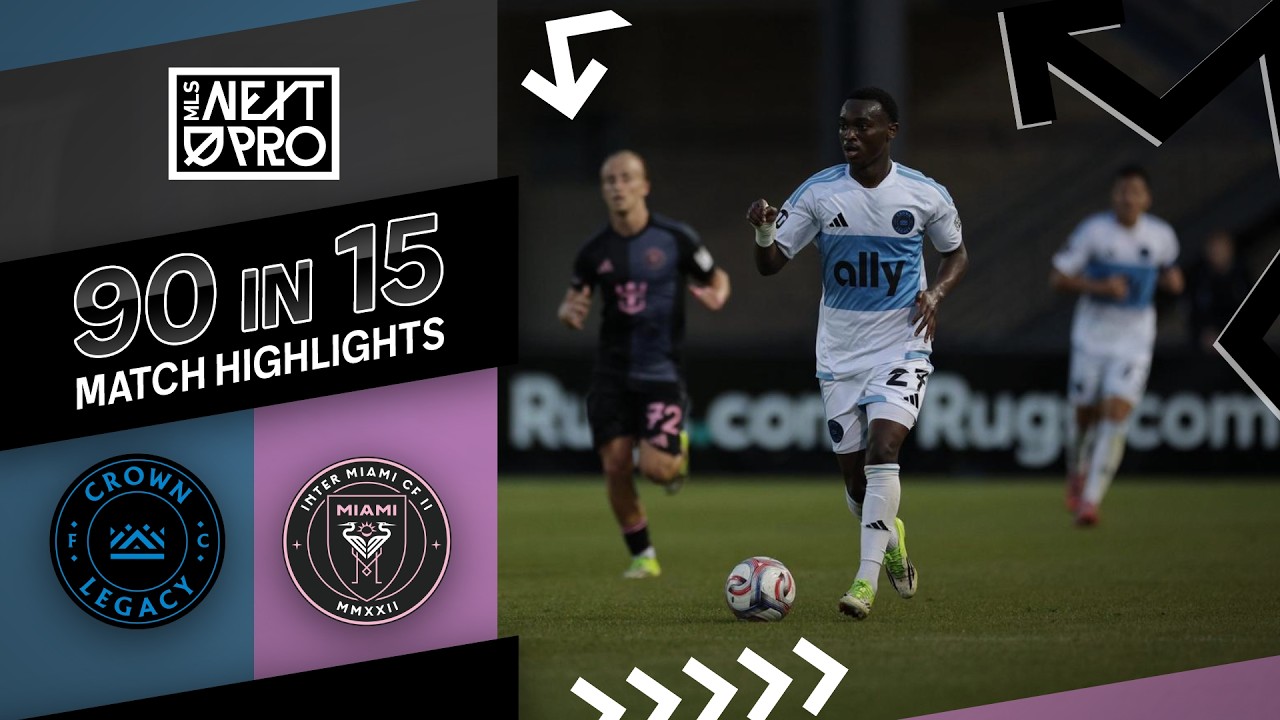 90 in 15: Crown Legacy Football Club vs. Inter Miami CF II | March 15, 2026