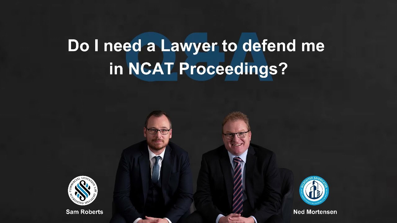 Do I need a Lawyer to defend me in NCAT Proceedings?