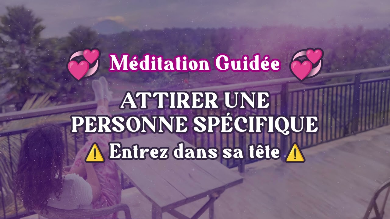 Attirer une personne sp&eacute;cifique | M&Eacute;DITATION GUID&Eacute;E